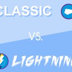 Key considerations when migrating from Salesforce Classic to Lightning Experience