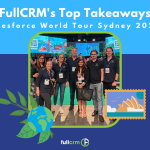 FullCRM’s Top Takeaways - Salesforce World Tour Sydney